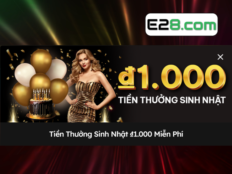 Tiền thưởng cược miễn phí từ Nhà cái E28